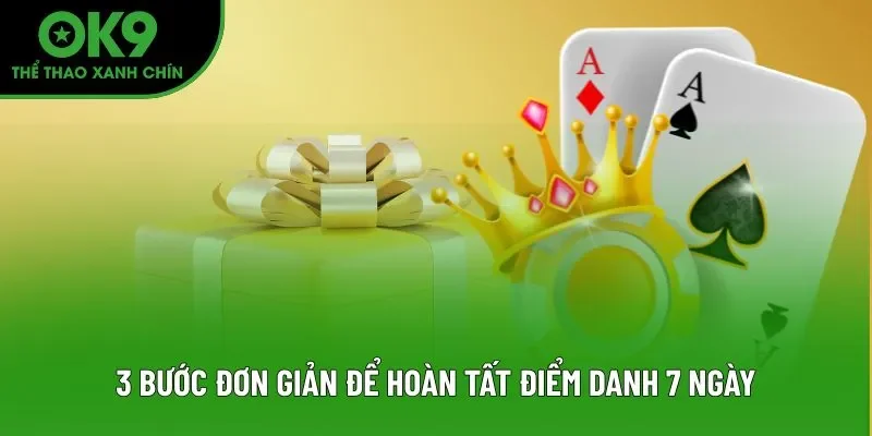 3 bước đơn giản để hoàn tất điểm danh 7 ngày