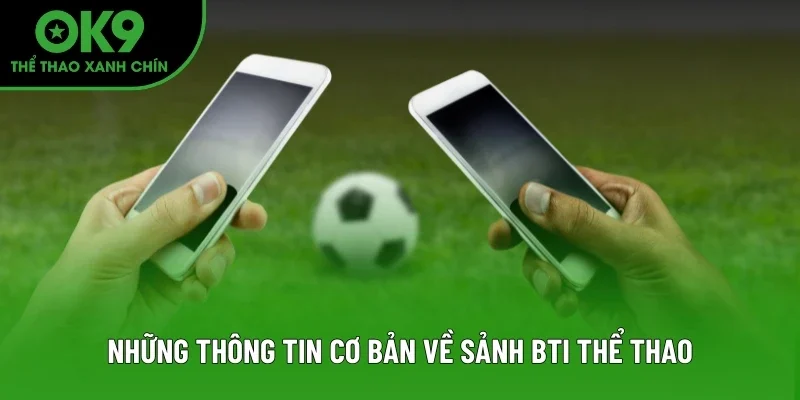 Những thông tin cơ bản về sảnh BTI Thể Thao Những thông tin cơ bản về sảnh BTI Thể Thao