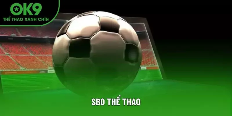 SBO Thể Thao - Cá Cược Thể Thao Chuyên Nghiệp Cùng OK9